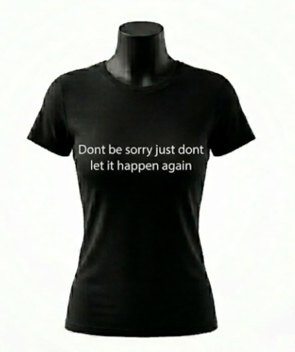 Don’t Be Sorry — mindful t-shirt by Mindful Tee Shirts