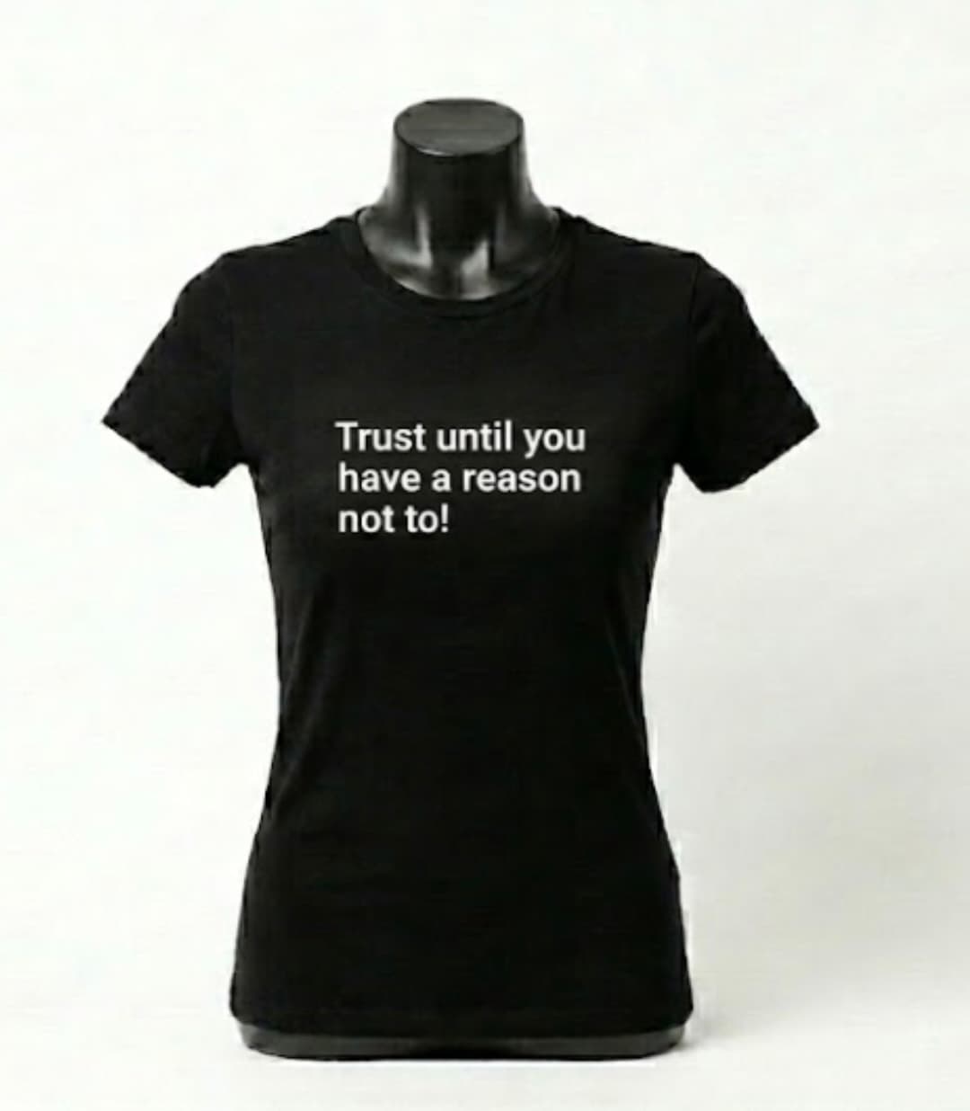 Trust Until You Have a Reason Not To — mindful t-shirt by Mindful Tee Shirts
